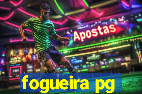 fogueira pg